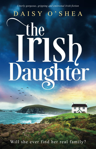 The Irish Daughter: Utterly gorgeous, gripping and emotional Irish fiction (Emerald Isles)