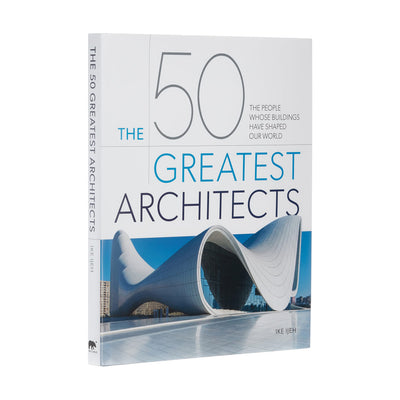 The 50 Greatest Architects: The People Whose Buildings Have
