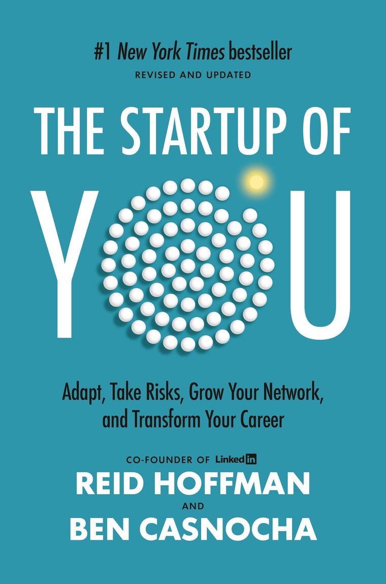 The Startup of You (Revised and Updated): Adapt, Take Risks