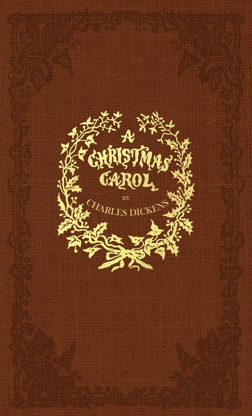 A Christmas Carol: A Facsimile of the Original 1843 Edition in Full Color