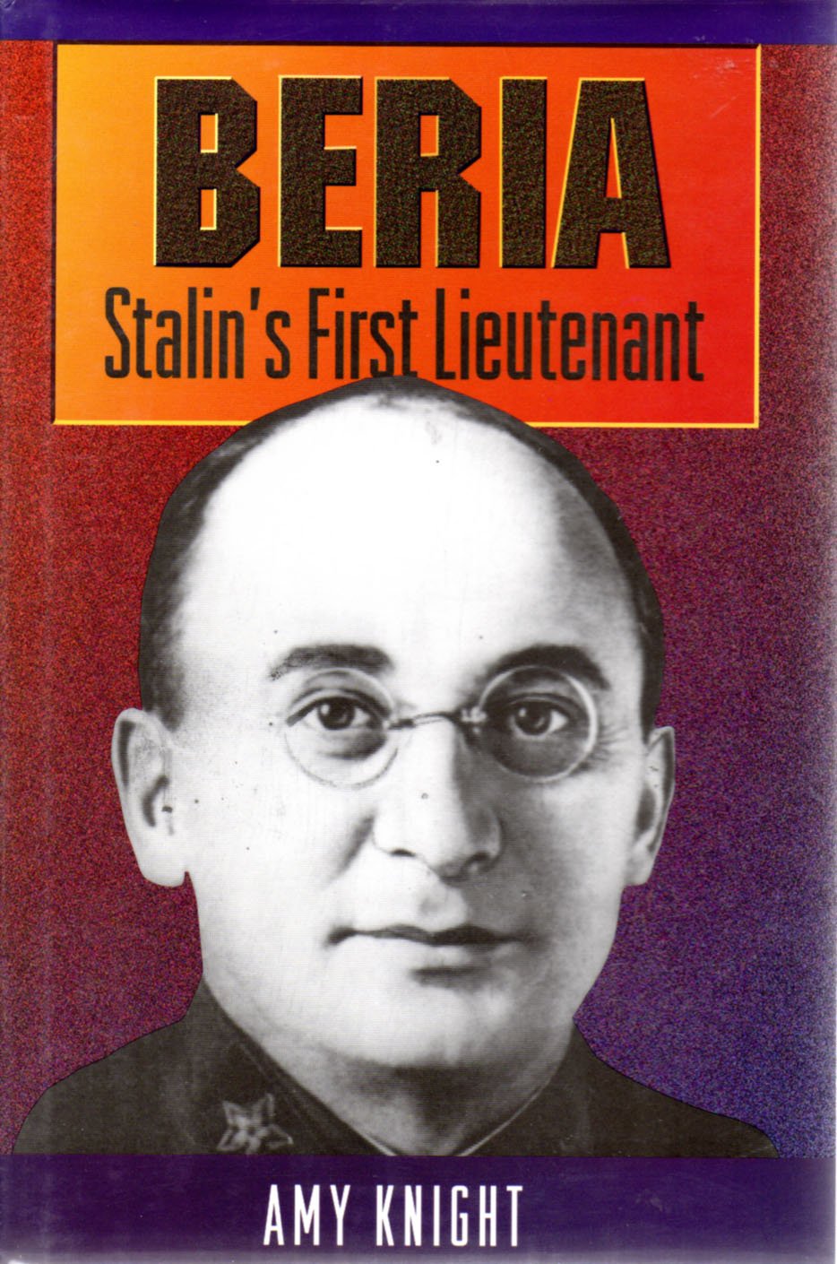Beria: Stalin's First Lieutenant