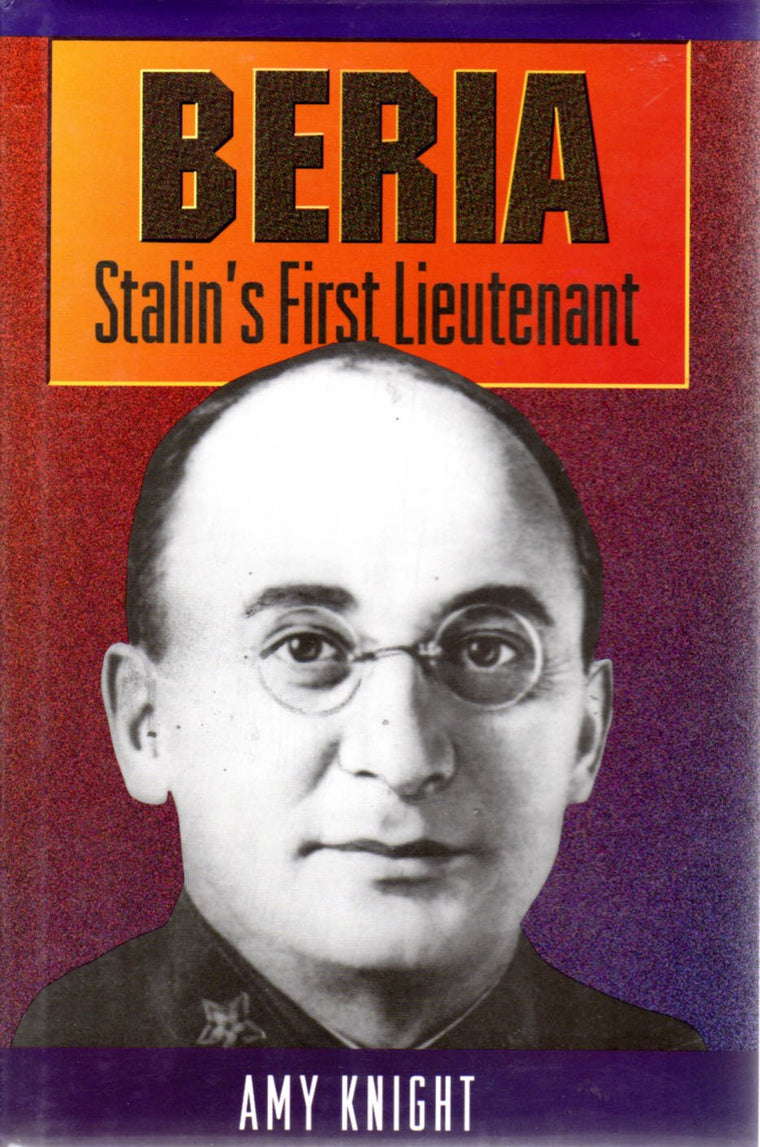 Beria: Stalin's First Lieutenant