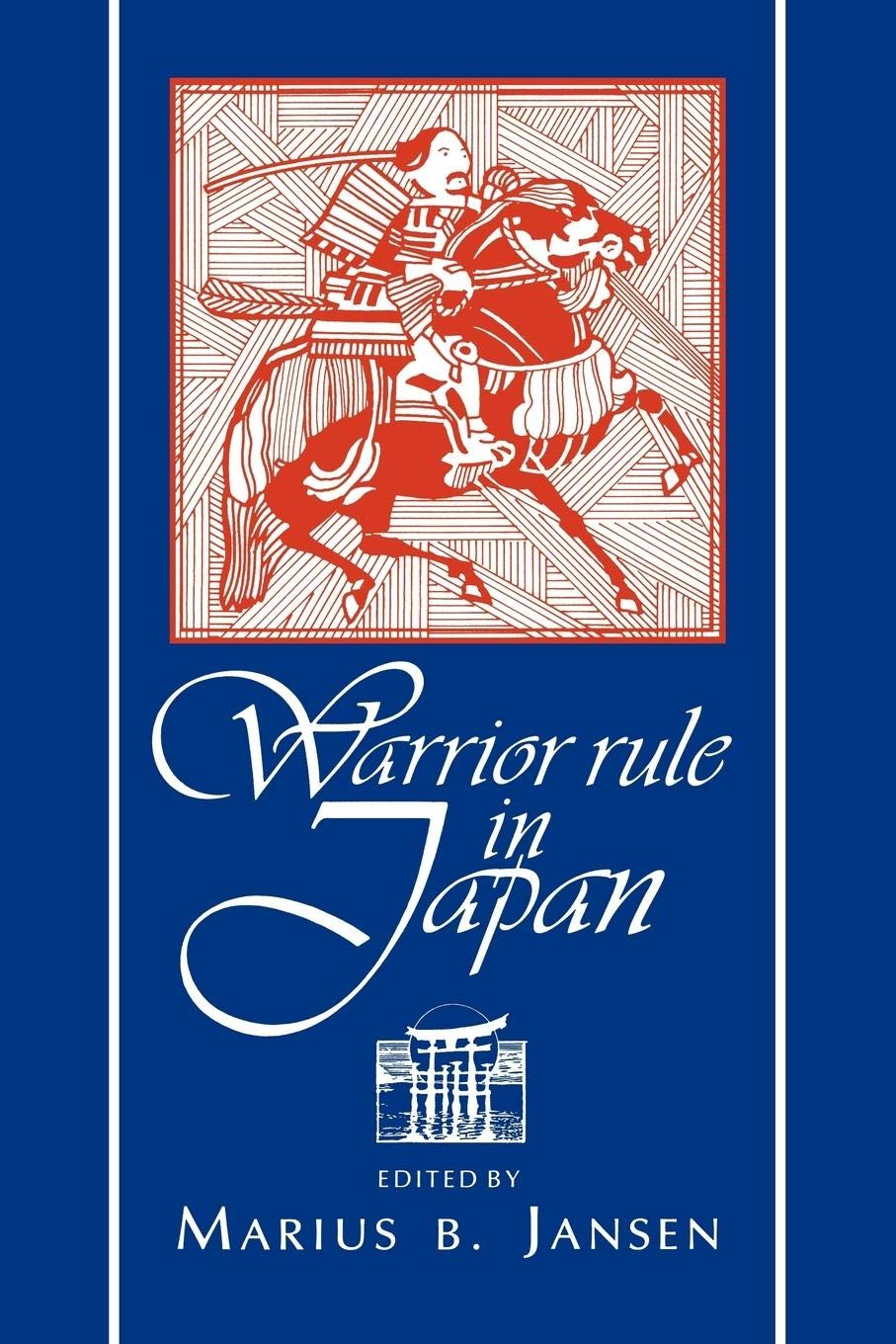 Warrior Rule in Japan (Cambridge History of Japan)