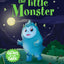 The Little Monster: A Glow-in-the-Dark Book about Being Afraid of the Dark (English Edition)