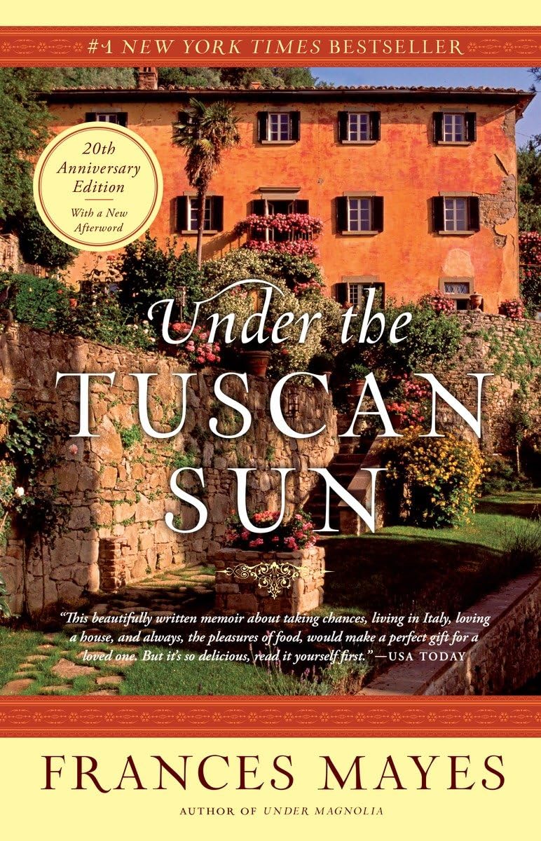Under the Tuscan Sun: At Home in Italy by Mayes, Frances