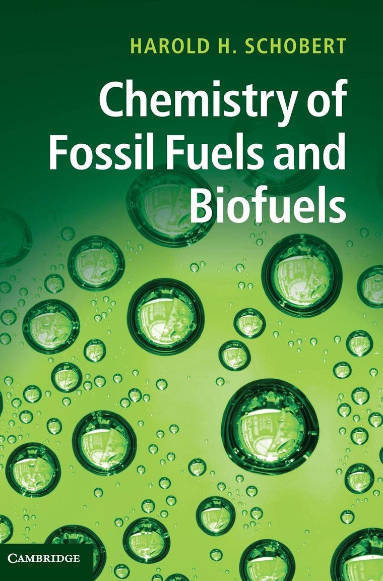 Chemistry of Fossil Fuels and Biofuels (Cambridge Series in Chemical Engineering)