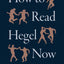 How to Read Hegel Now