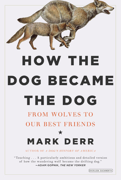 A Dog's History of America: How Our Best Friend Explored, Conquered, and Settled a Continent