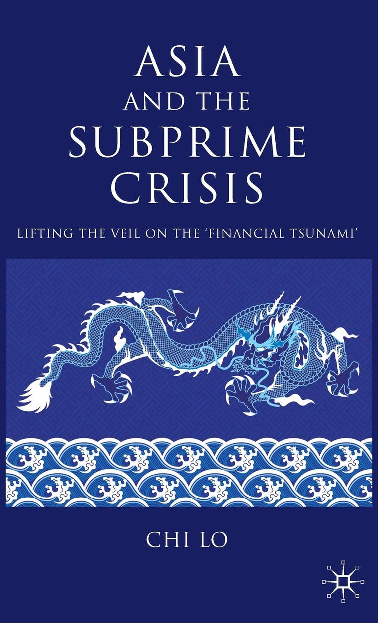 Asia and the Subprime Crisis: Lifting the Veil on the Financial Tsunami