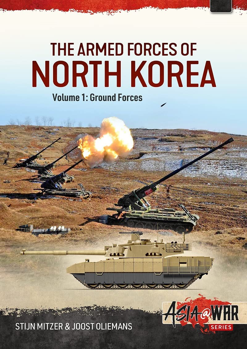 The Armed Forces of North Korea: Volume 1 - Ground Forces (Asia@War)