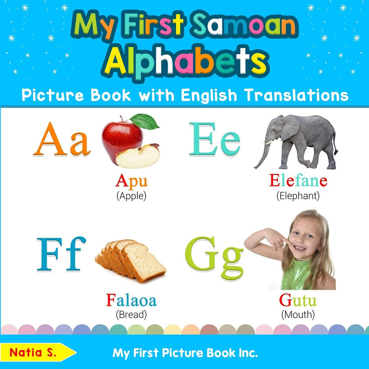 My First Samoan Alphabets Picture Book with English Translations: Bilingual Early Learning & Easy Teaching Samoan Books for Kids (Teach & Learn Basic Samoan words for Children)