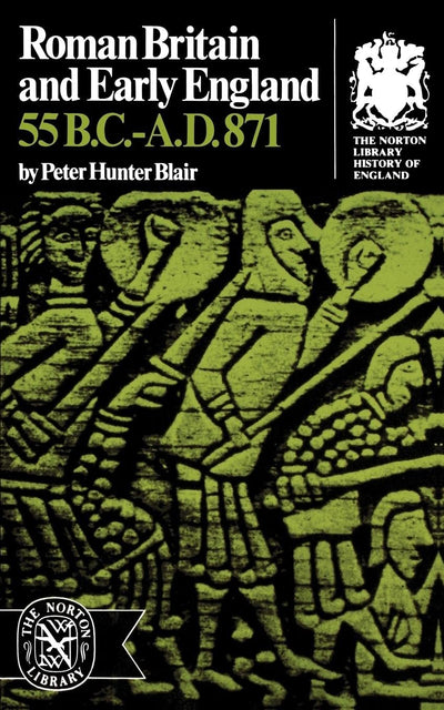 Roman Britain and Early England: 55 B.C.-A.D. 871 (Norton Library History of England)
