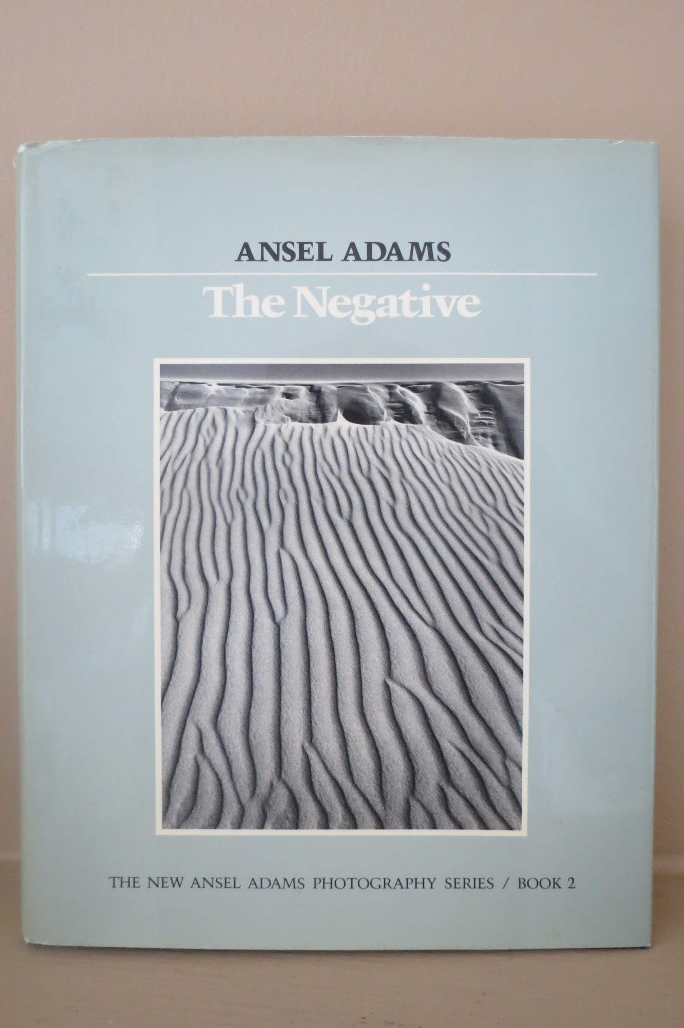 The Negative (The New Ansel Adams Photography Series, Book 2)