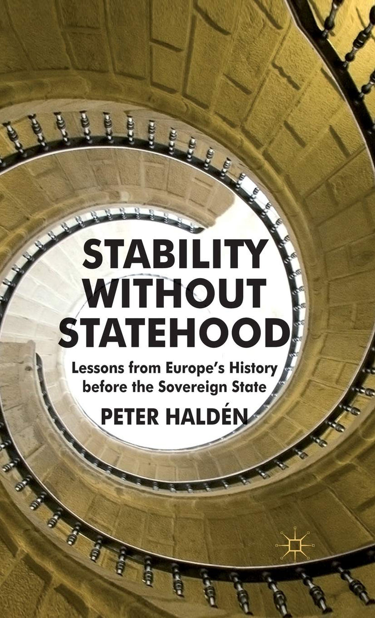 Stability without Statehood: Lessons from Europe's History before the Sovereign State