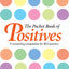 The Pocket Book of Positives
