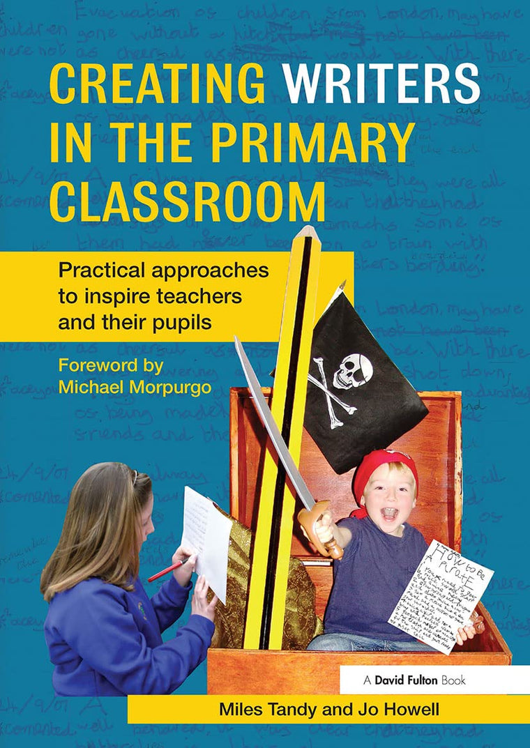 Creating writers in the Pritmry classroom Practical approaches to inspire teachers and their pupils