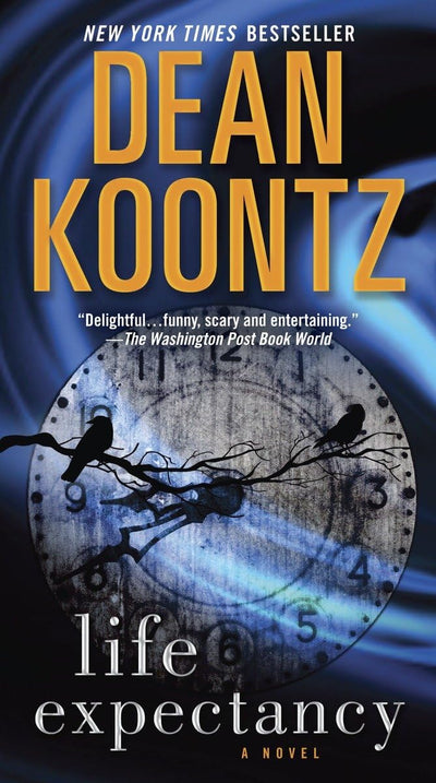 Life Expectancy: A Novel by Koontz, Dean