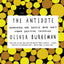 The Antidote: Happiness for People Who Can't Stand Positive Thinking