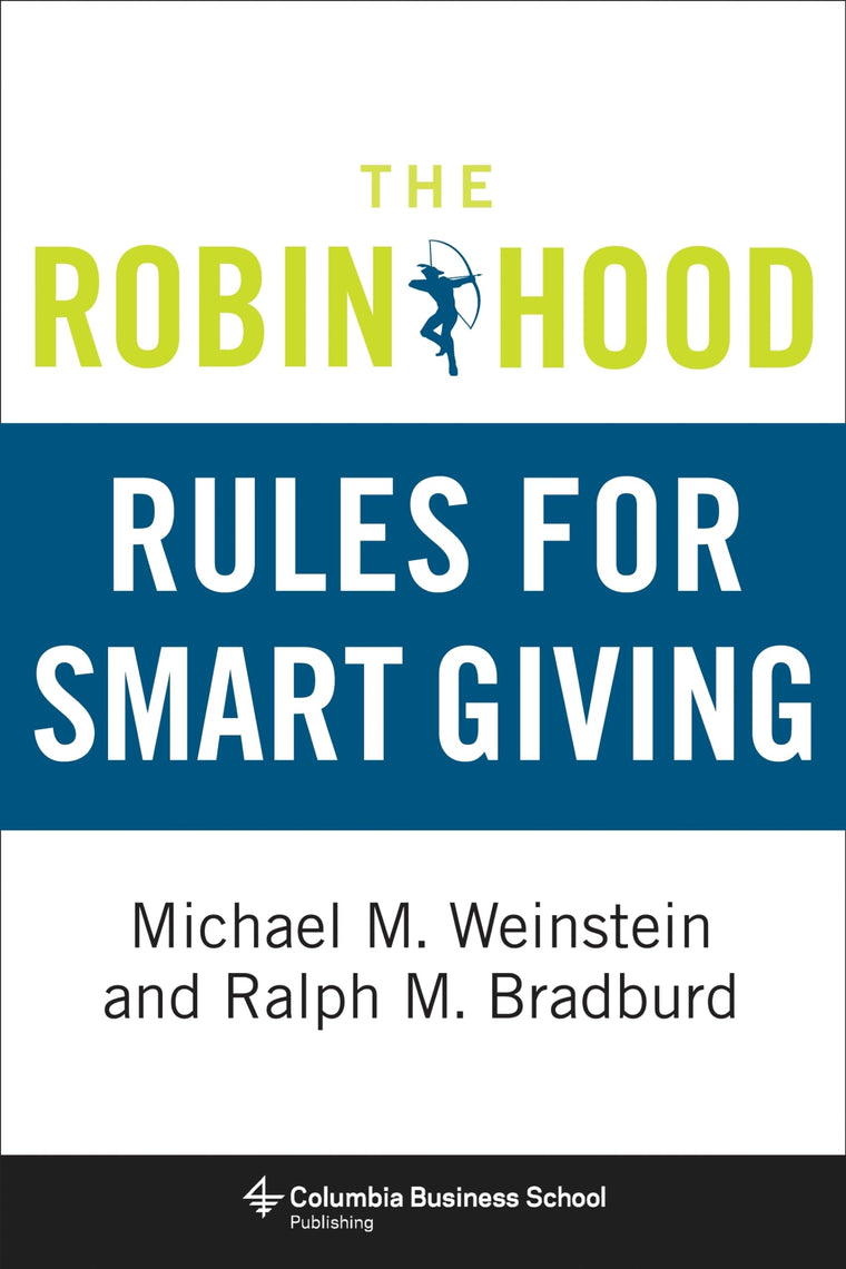 The Robin Hood Rules for Smart Giving (Columbia Business School Publishing)