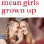 Mean Girls Grown Up: Adult Women Who Are Still Queen Bees, Middle Bees, and Afraid-to-Bees