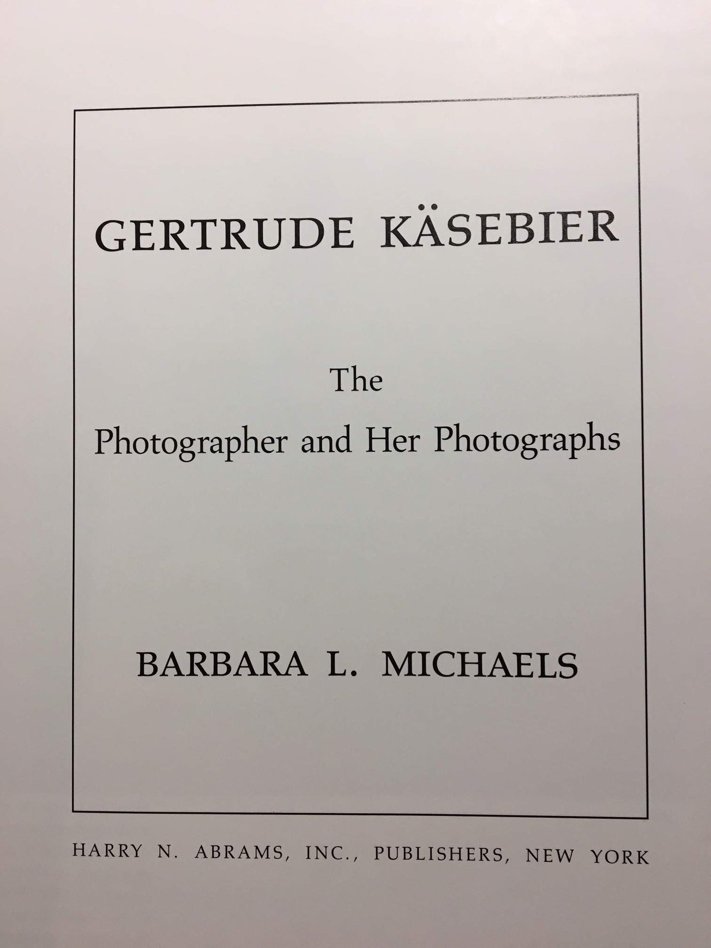 Gertrude Kasebier: The Photographer and Her Photographs