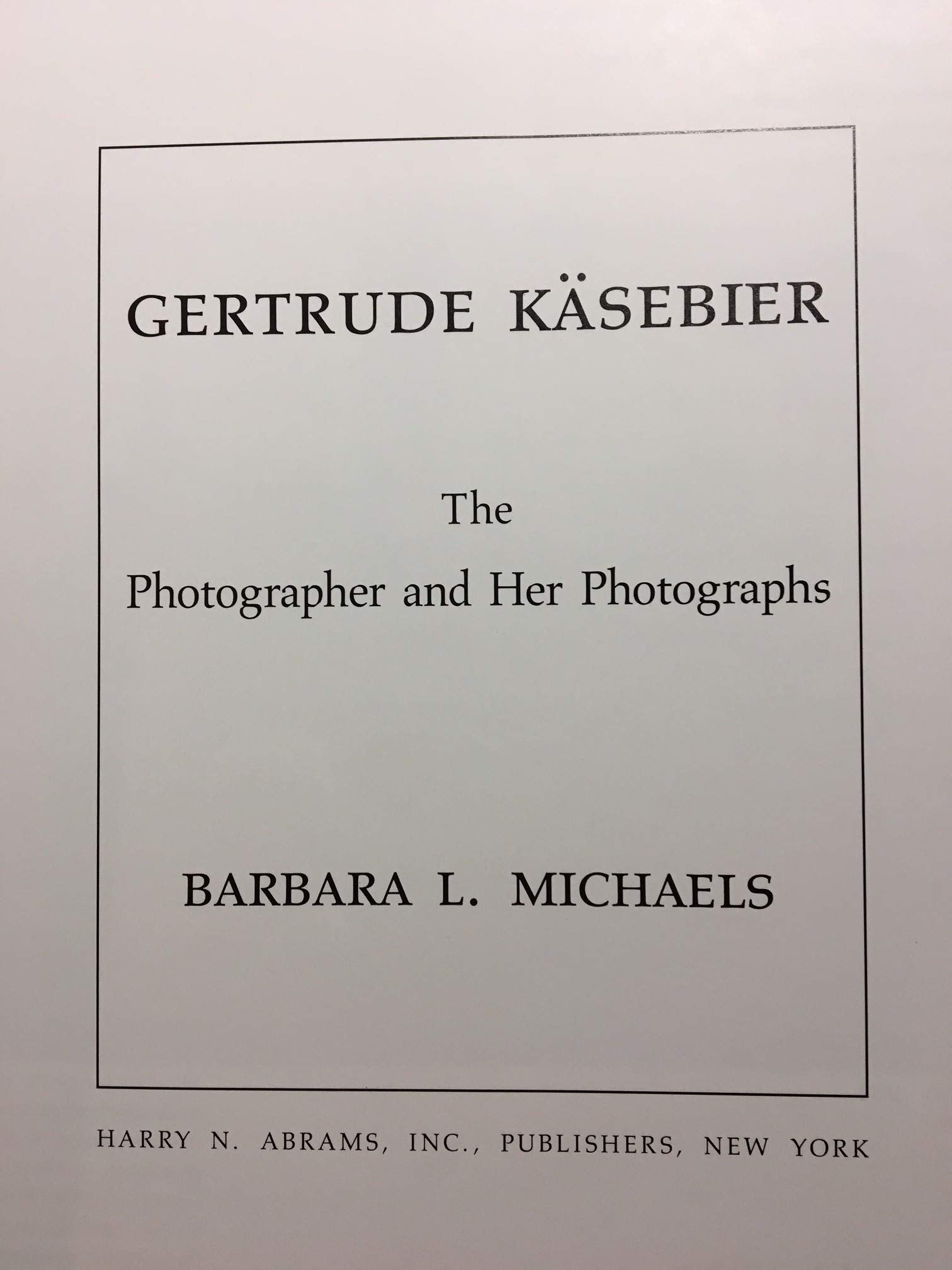 Gertrude Kasebier: The Photographer and Her Photographs
