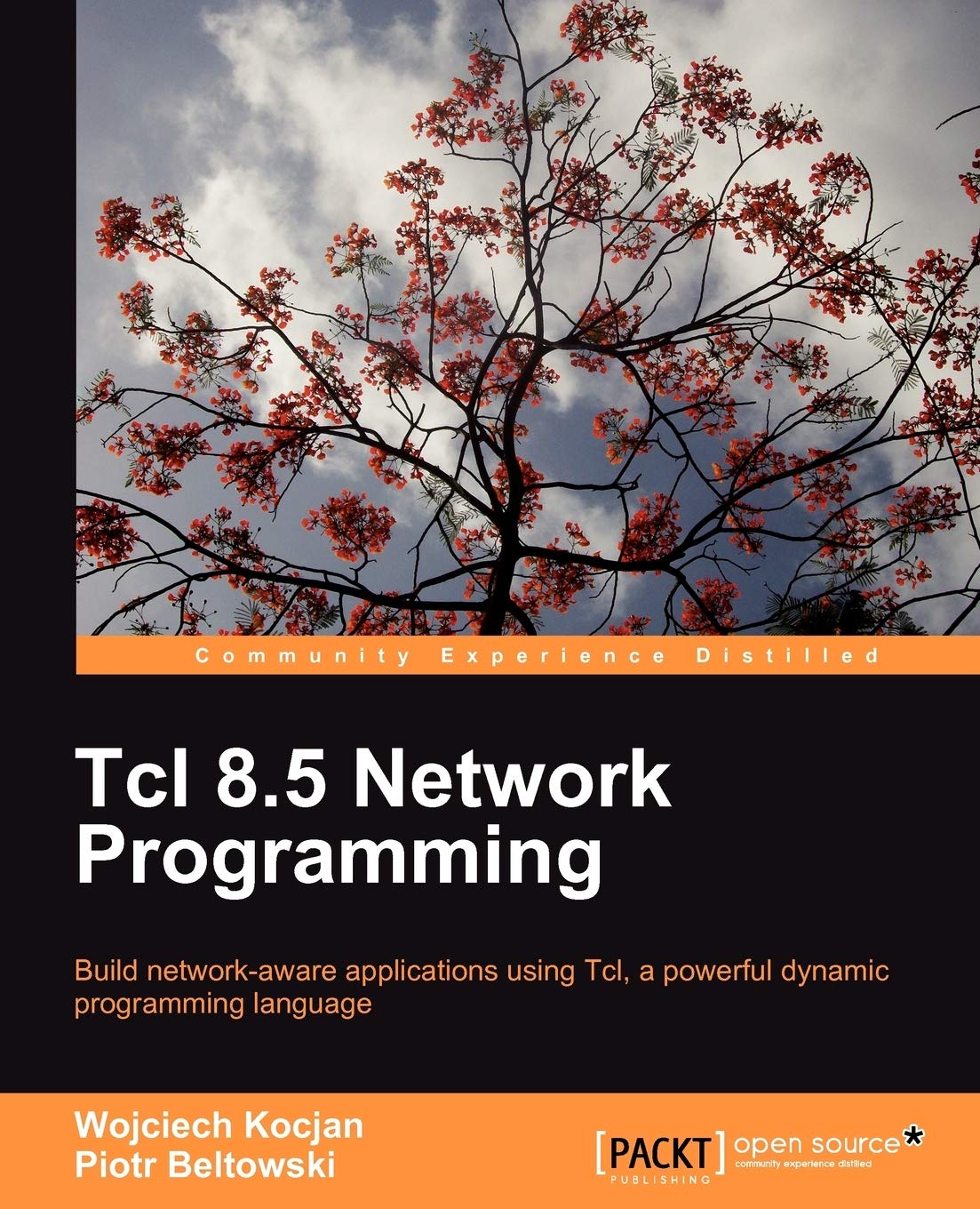 Tcl 8.5 Network Programming: Build Network-aware Applications Using Tcl, a Powerful Dynamic Programming Language
