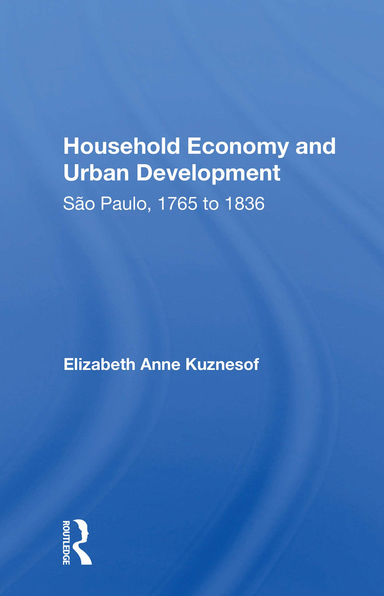 Household Economy and Urban Development: So Paulo, 1765 to 1836