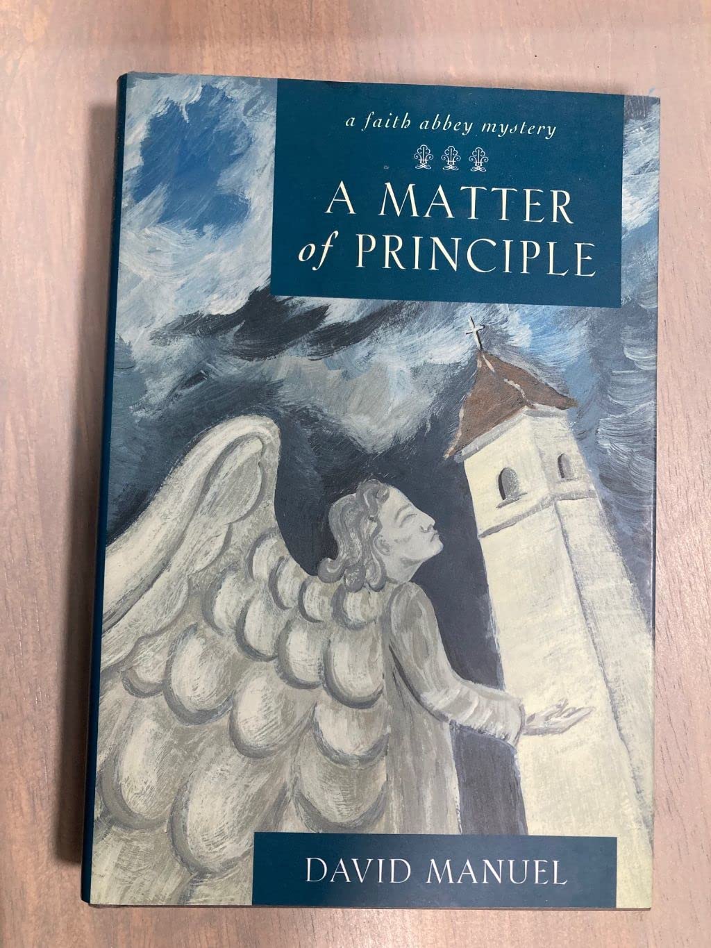 A Matter of Principle (Faith Abbey Mystery Series, Book 4)