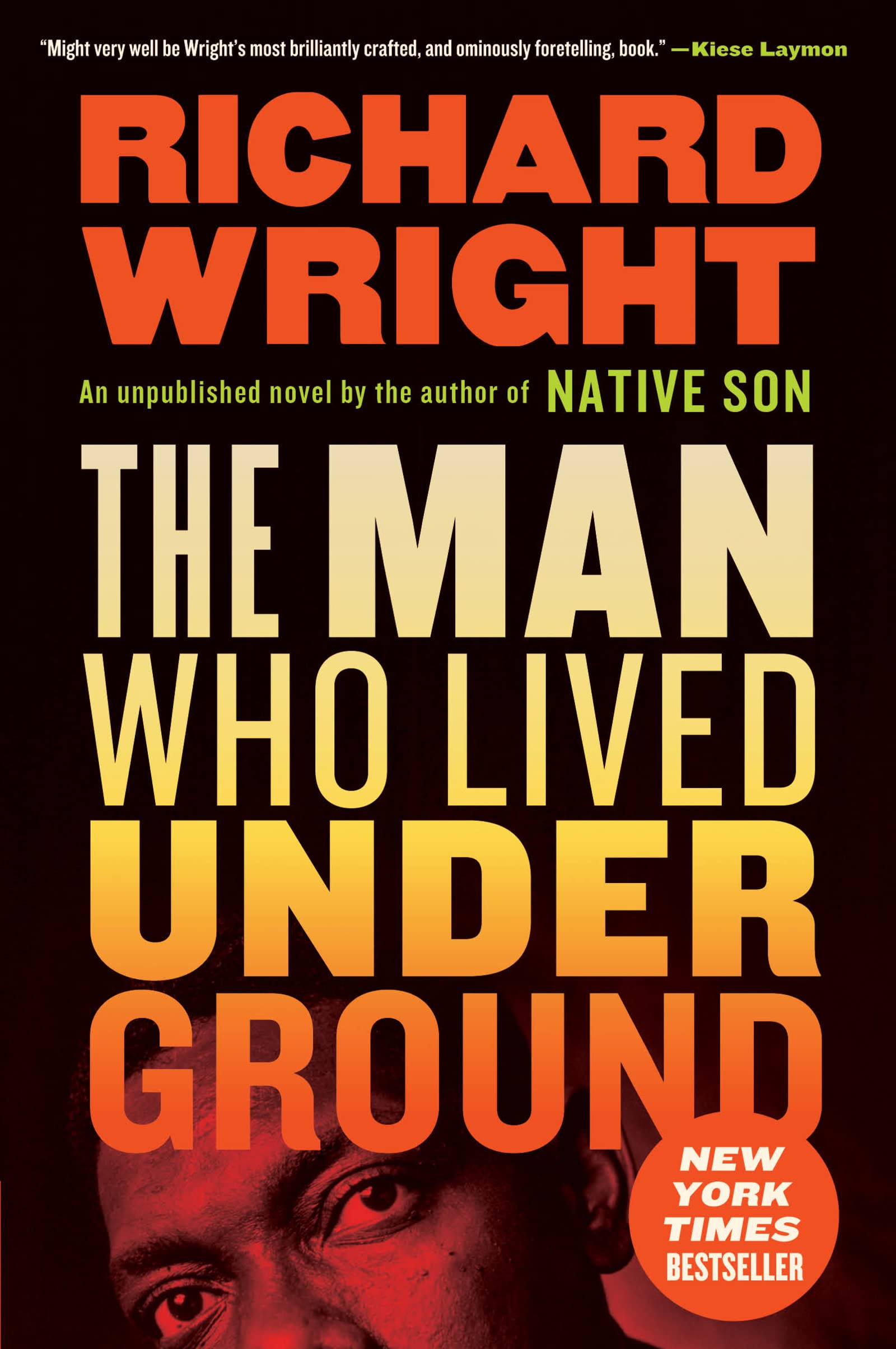 The Man Who Lived Underground: A Posthumous Novel from the Author of Native Son