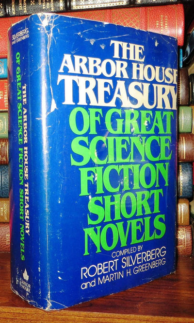 The Arbor House Treasury Of Great Science Fiction Short Novels