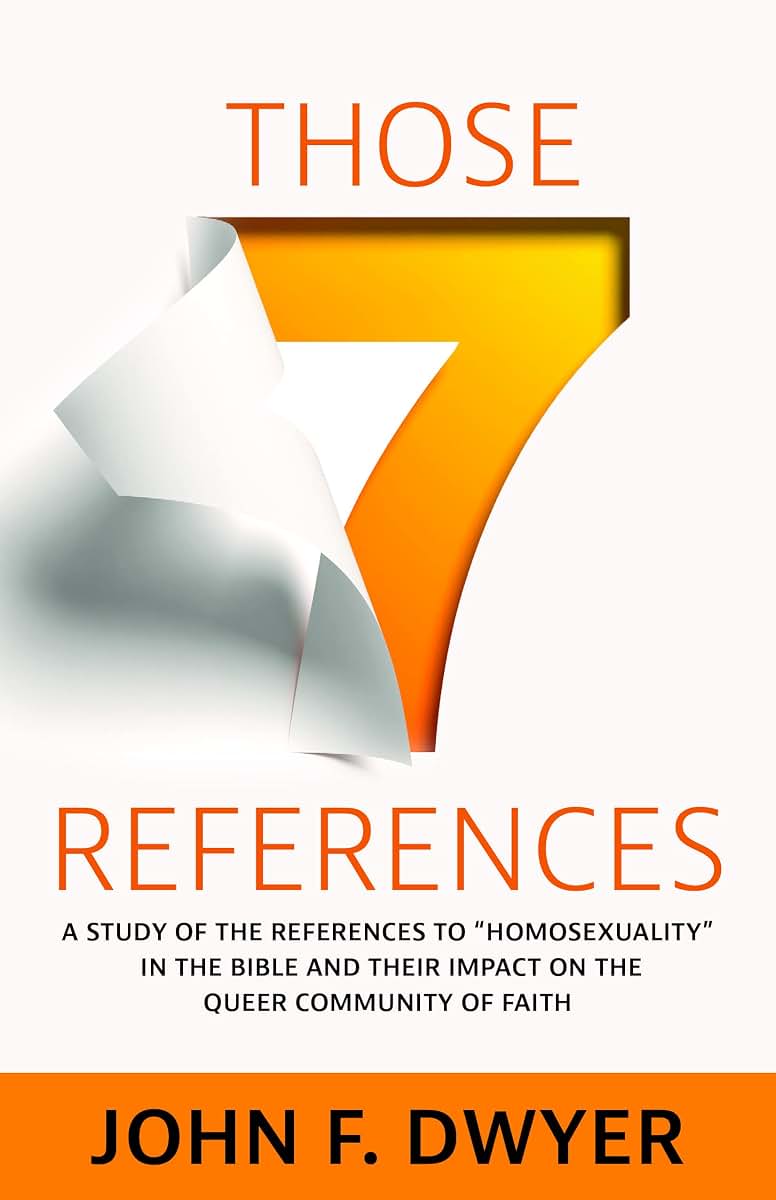 Those Seven References: A Study of "Homosexuality" in the Bible and Its Impact on the Queer Community of Faith