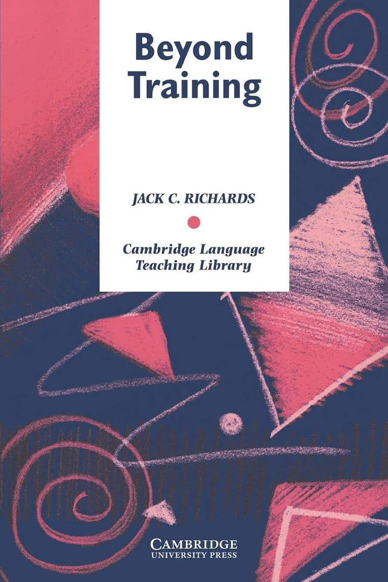 Beyond Training: Perspectives on Language Teacher Education (Cambridge Language Teaching Library)