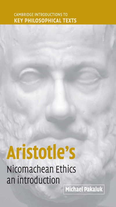 Aristotle's Nicomachean Ethics: An Introduction (Cambridge Introductions to Key Philosophical Texts)