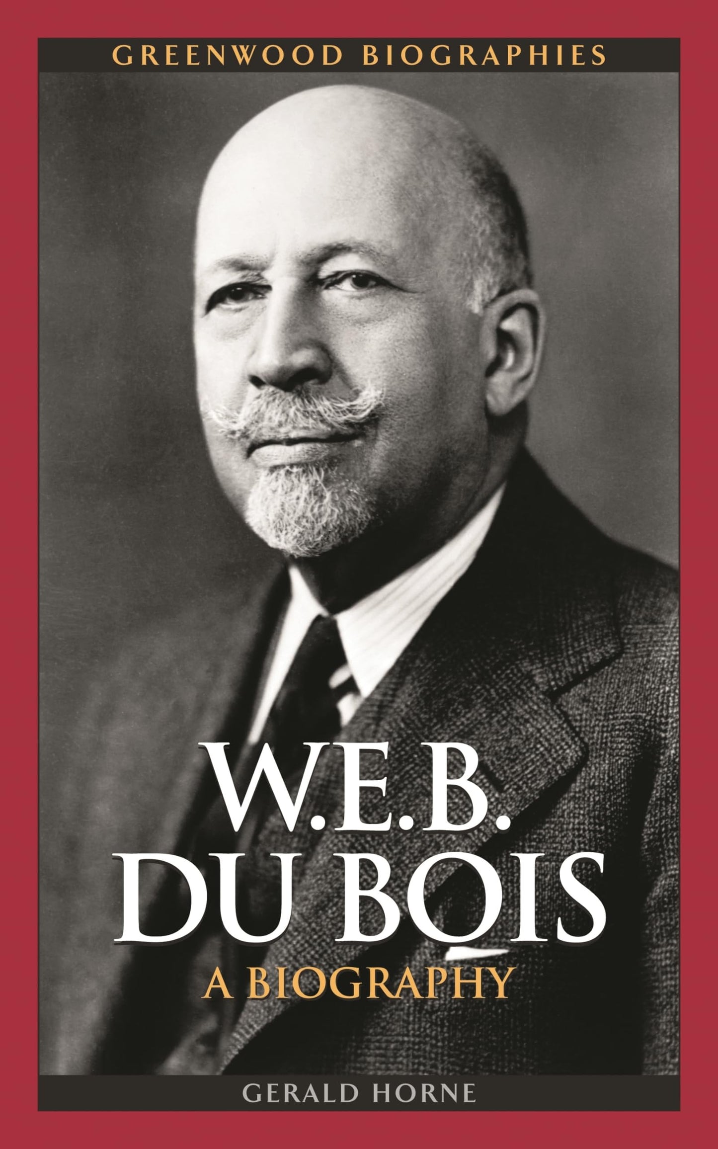 W.E.B. Du Bois: A Biography (Greenwood Biographies)