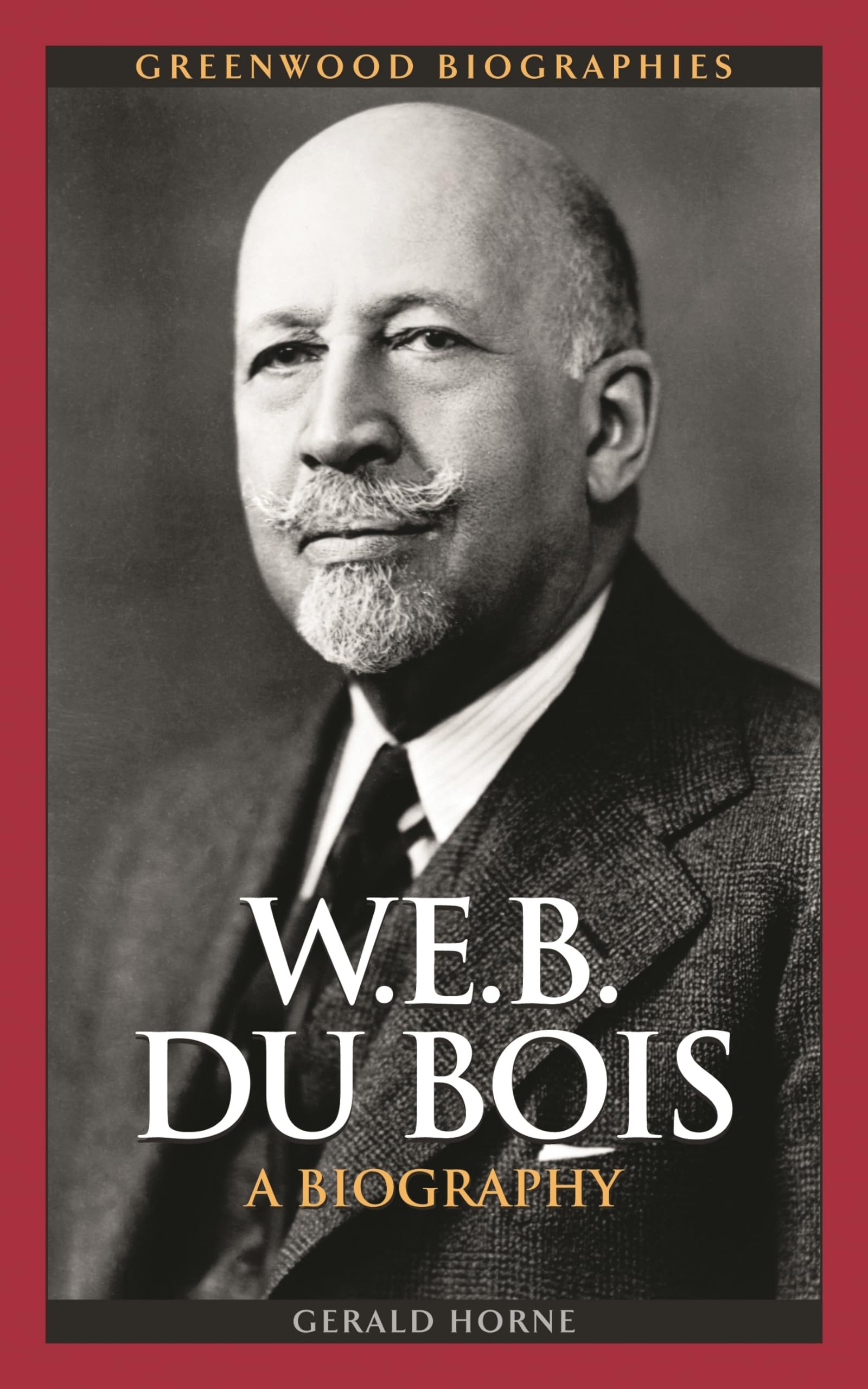 W.E.B. Du Bois: A Biography (Greenwood Biographies)