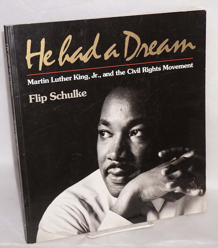 He Had a Dream: Martin Luther King, Jr. and the Civil Rights Movement