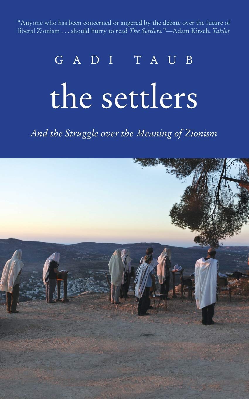 The Settlers and the Struggle over the Meaning of Zionism by