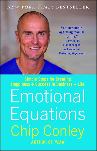 Emotional Equations: Simple Steps for Creating Happiness + Success in Business + Life