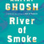 River of Smoke: A Novel (The Ibis Trilogy, 2)