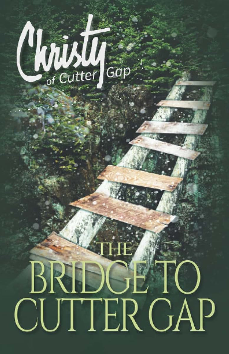 The Bridge to Cutter Gap (Christy of Cutter Gap)