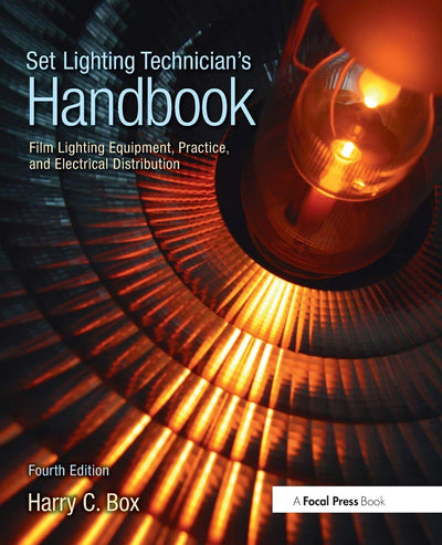 Set Lighting Technician's Handbook: Film Lighting Equipment