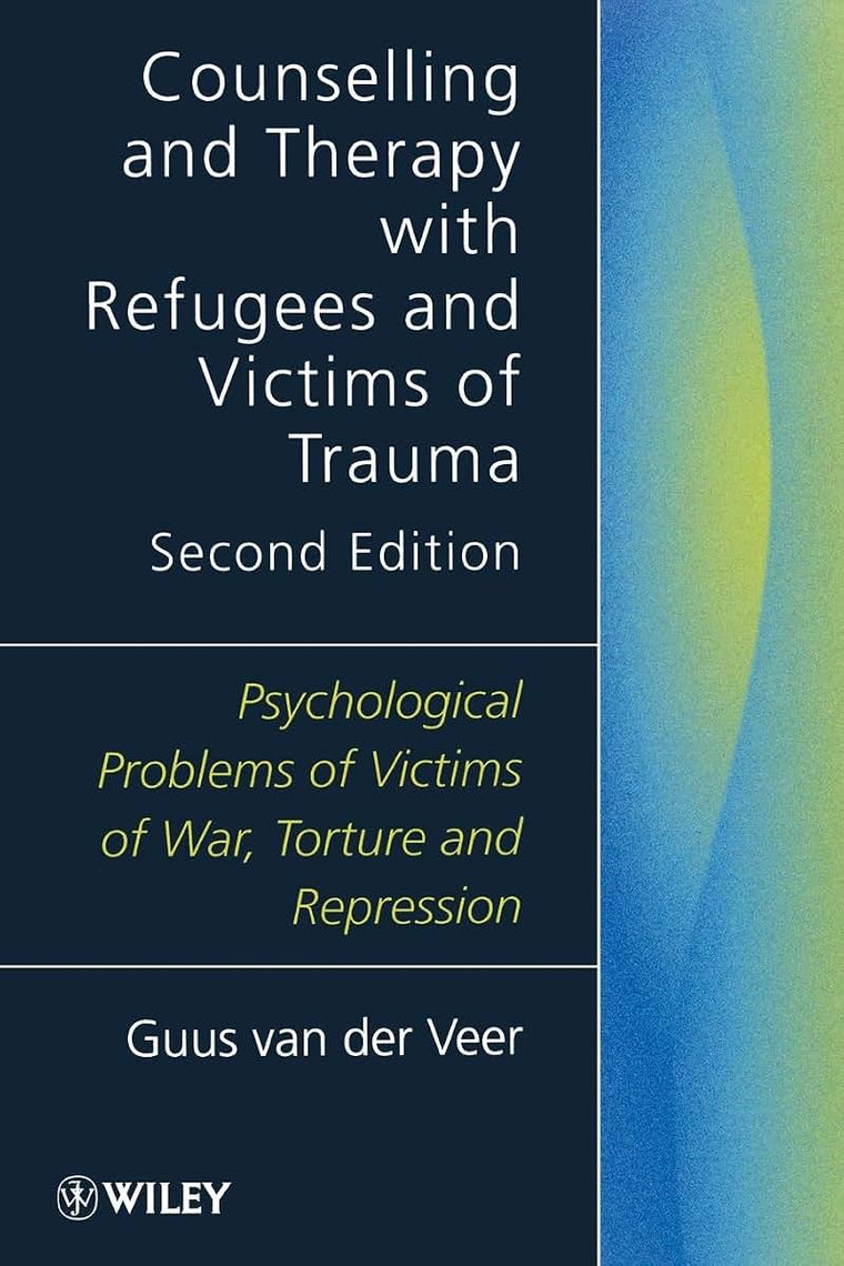 Counselling and Therapy with Refugees and Victims of Trauma: Psychological Problems of Victims of War, Torture and Repression (Foundations of Cognitive Processes)
