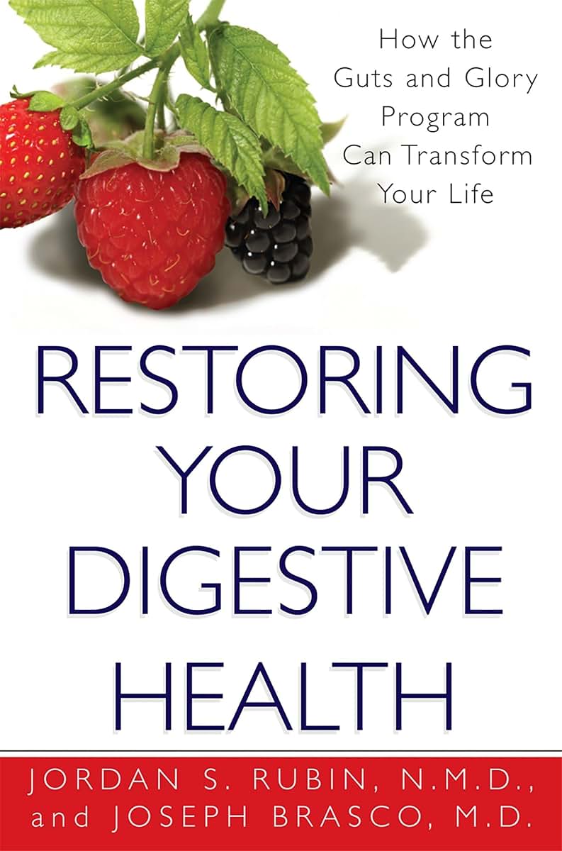 Restoring Your Digestive Health:: How The Guts And Glory Program Can Transform Your Life