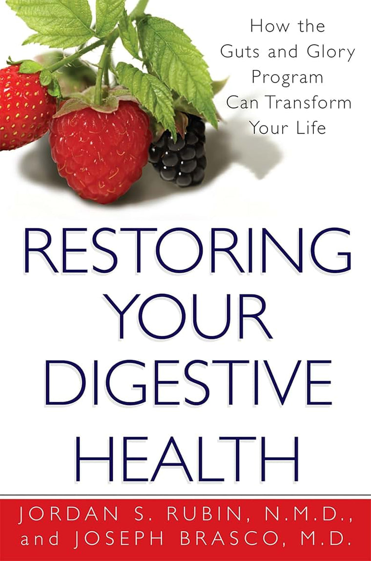 Restoring Your Digestive Health:: How The Guts And Glory Program Can Transform Your Life