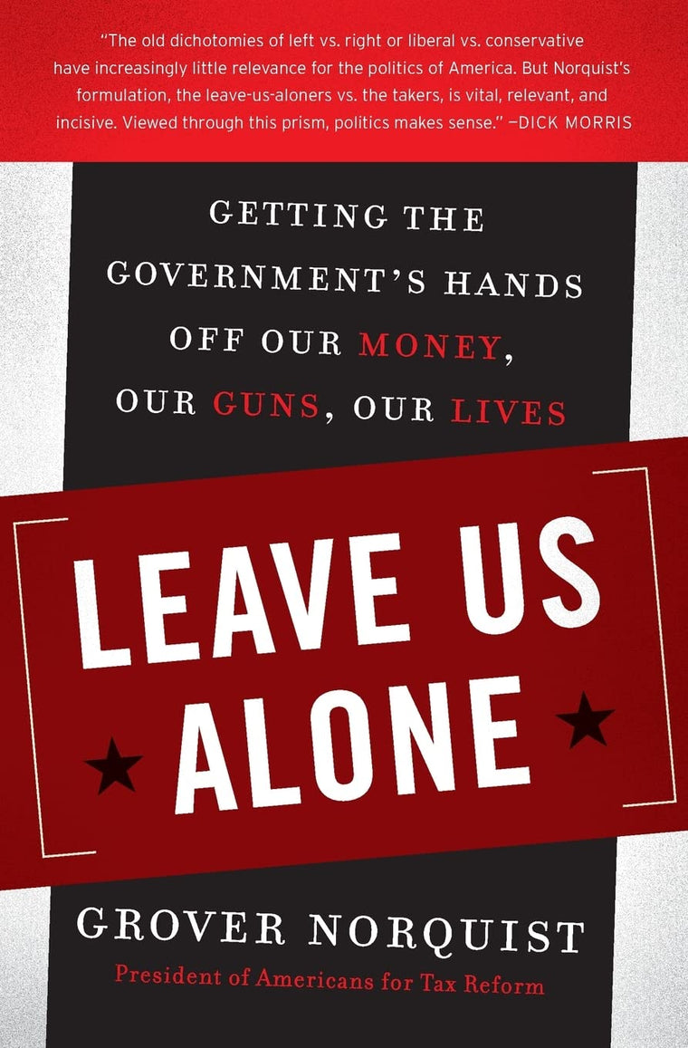 Leave Us Alone: Getting the Government's Hands Off Our Money