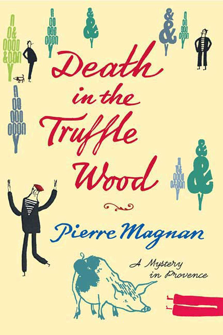 Death in the Truffle Wood: A Mystery in Provence (Commissaire Laviolette Mystery, 1)