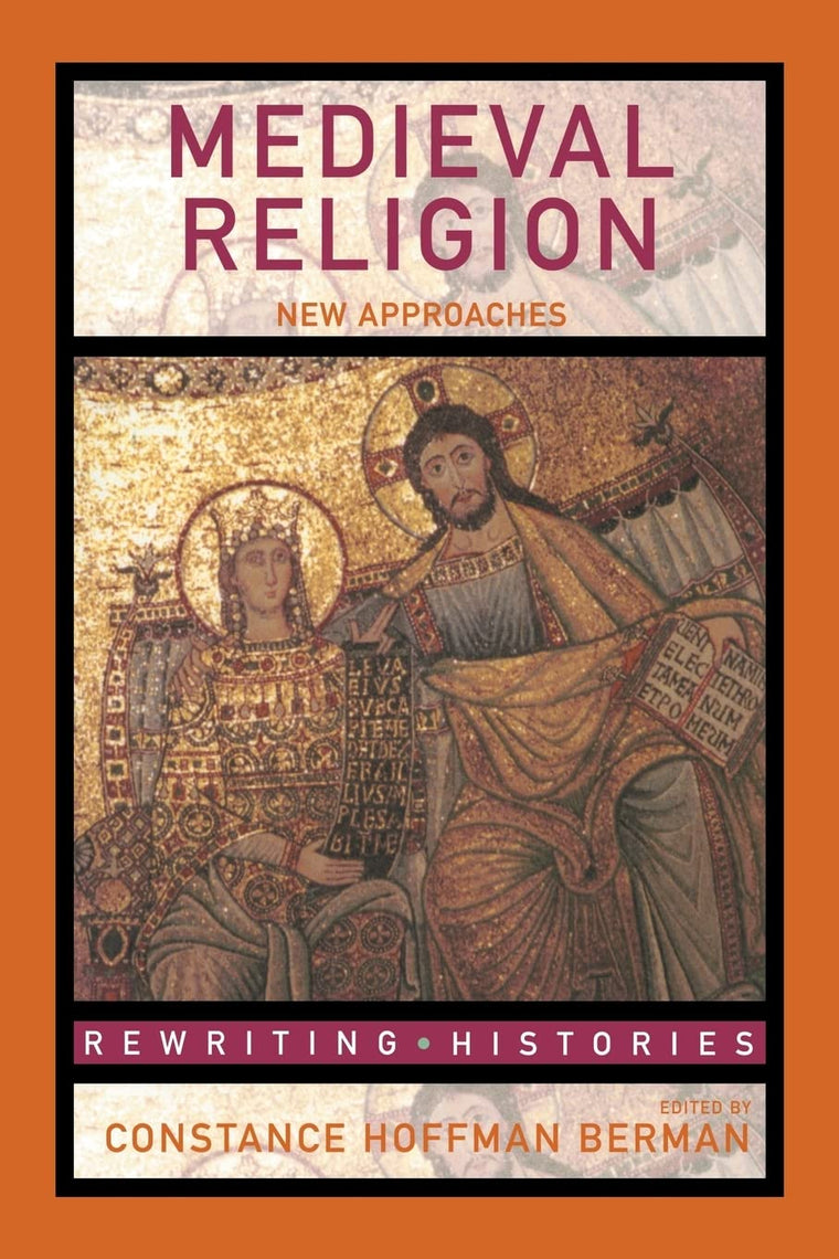 Medieval Religion: New Approaches (Rewriting Histories)