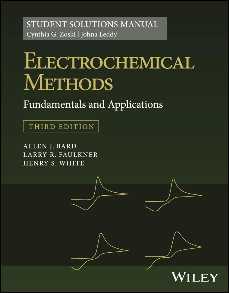 Electrochemical Methods: Fundamentals and Applications, 3e Student Solutions Manual: Fundamentals and Applications 3e, Student Solutions Manual
