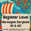 Beginner Level Norwegian Storybook (A1 & A2): Learn Norwegian with 25 Fairytale Stories (Learning Norwegian with Ease) (Norwegian Edition)